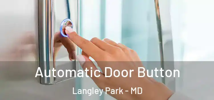 Automatic Door Button Langley Park - MD