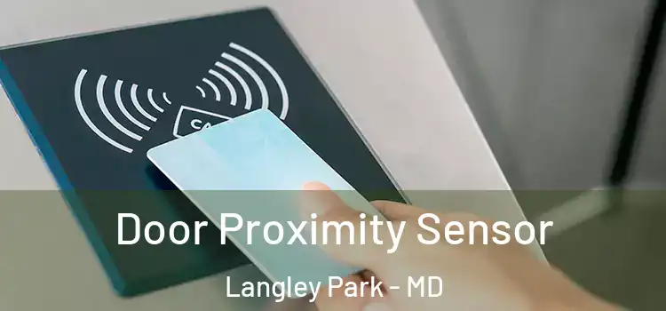 Door Proximity Sensor Langley Park - MD