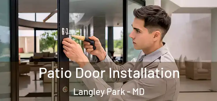 Patio Door Installation Langley Park - MD
